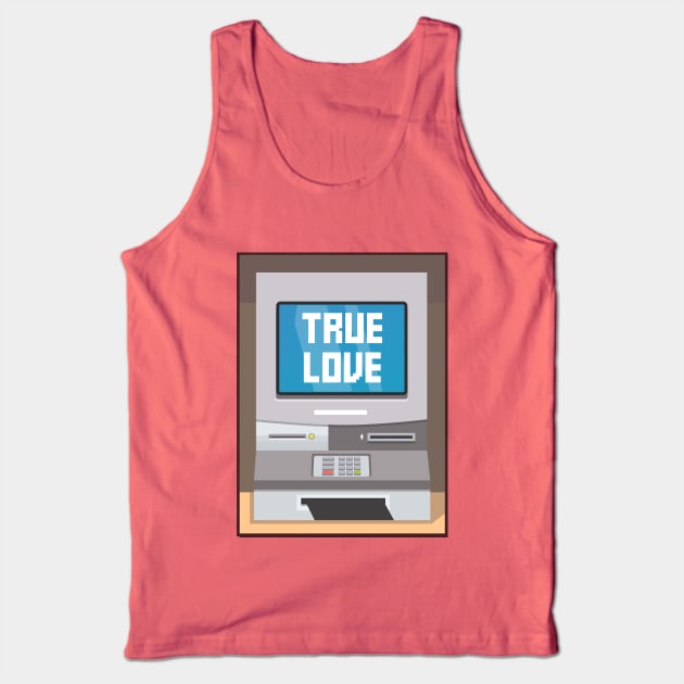 ATM - True Love Tank Top by eggparade